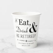 Gobelets En Papier Retro Manger Boire et être Retraité Retraite (Recto)