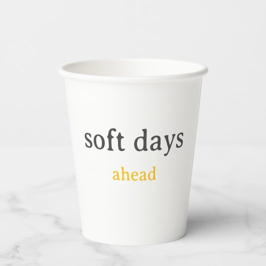 Gobelets En Papier Soft Days Ahead – Minimal Lowercase Typography wit (Verso)