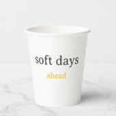 Gobelets En Papier Soft Days Ahead – Minimal Lowercase Typography wit (Recto)