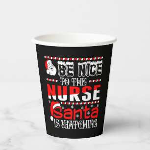 Gobelets En Papier Soyez Gentil Avec L'Infirmière Que Père Noël Regar