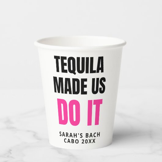 Gobelets En Papier Tequila Made Us Do It | Bride Squad Drinking (Recto)