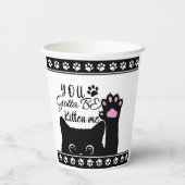Gobelets En Papier Tu Dois Être Kitten Me Drôle Chat Motif Anniversai (Verso)