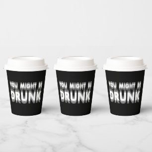 Gobelets En Papier Vous Pourriez Être Drunk Drôle Humour À Boire