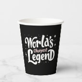 Gobelets En Papier World’s Okayest Legend - Citation amusante (Recto)