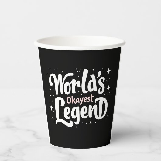 Gobelets En Papier World’s Okayest Legend - Citation amusante (Recto)