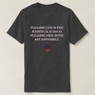 GOD BEHAGEN EN MANNEN SCAM UNISEX T-SHIRT