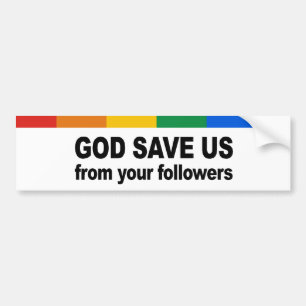 God behoede ons voor je volgelingen bumpersticker