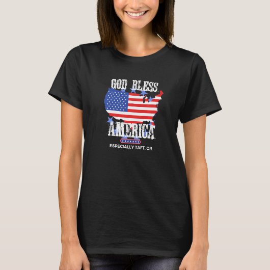 God Bless America Especially Taft OR US State Desi T-shirt (Voorkant)
