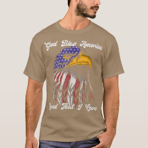 God Bless America Land That I Love US Flag Funny 4 T-shirt