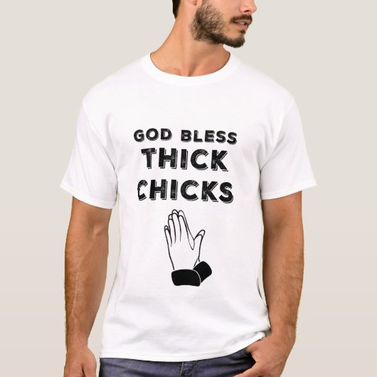 God Bless Thick Chicks Shirt (Voorkant)