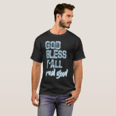 God Bless Y'all Real Good T-shirt (Voorkant volledig)