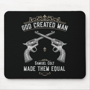 God Creëer Man Samuel Colt maakte hen gelijk aan 1 Muismat