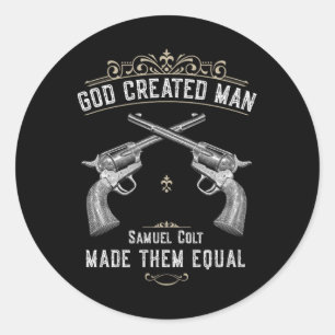 God Creëerde Mens Samuel Colt Maakte Ze Gelijk 1 Ronde Sticker