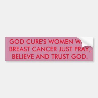 GOD CURES BREAST CANCER BUMPERSTICKER