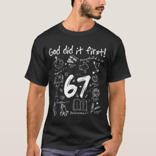 God deed het eerst Grappig christelijk 6 7 Zes Zev T-shirt