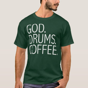 God Drums Coffee Funny Christelijke Drummer Musicu T-shirt