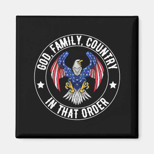 God Family Country In That Order Christian Patriot Magneet (Voorkant)