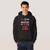 God Found Some of the Bravest Women Chef Hoodie (Voorkant volledig)