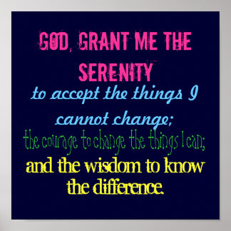 God, geef me de sereniteit, om het ding te accepte poster