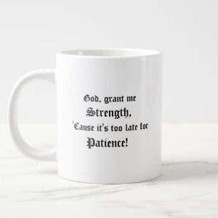 God, geef me kracht grote koffiekop