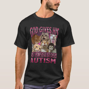 God geeft autisme aan zijn sterkste soldaten t-shirt