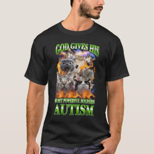 God Geeft Zijn Krachtigste Autisme Grappige Kat Me T-shirt