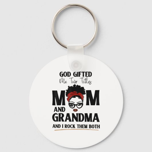 God Gifted Me Two Titles Mom And Grandma And I Roc Sleutelhanger (Voorkant)