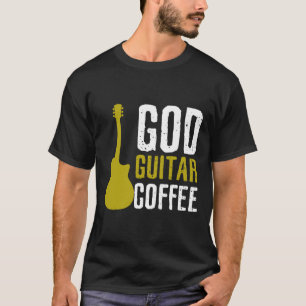 God Guitar Coffee Aoustic Band Musicus T-shirt