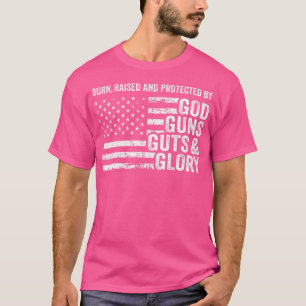 God Guns Guts Glory Pro-Wapen Patriottische Amerik T-shirt