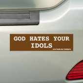 GOD HAAT UW IDOLS BUMPERSTICKER (Op auto)
