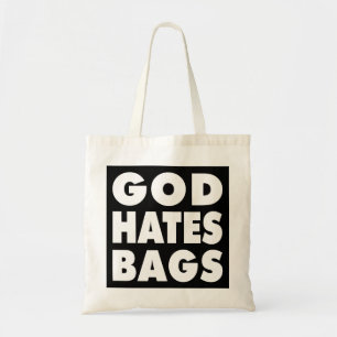 God Hates Bags Tote Bag