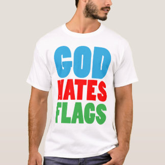 GOD HATES FLAGS T-SHIRT