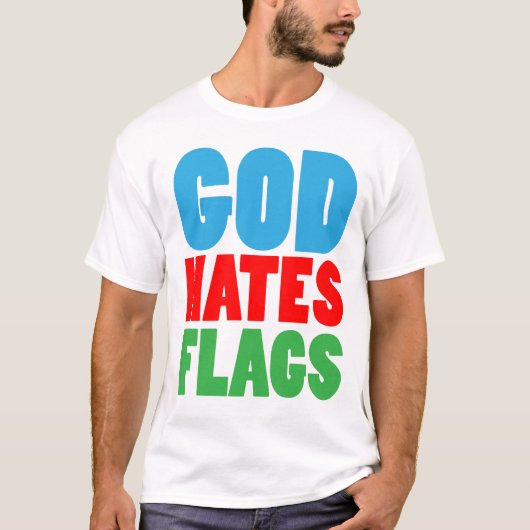 GOD HATES FLAGS T-SHIRT (Voorkant)