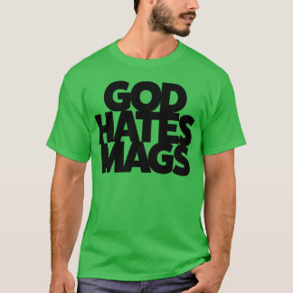 God Hates Mags girl T-shirt