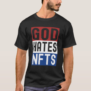 God Hates Nfts T-shirt