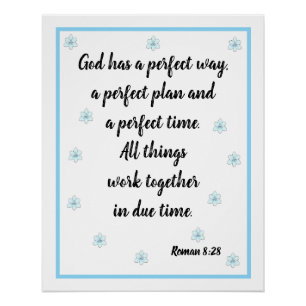 God heeft een perfecte manier Roman 8:28 Poster Perfect Poster