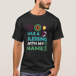 God heeft een zegen met mijn naam erop Christelijk T-shirt