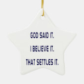 God heeft het gezegd! Ik geloof het! Dat regelt he Keramisch Ornament (Achterkant)