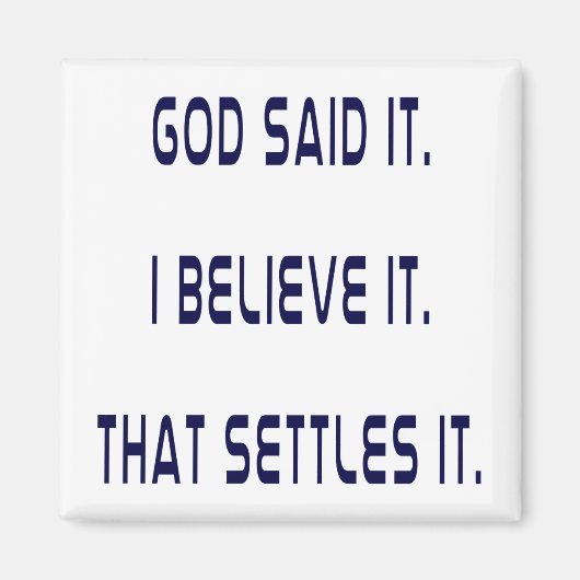 God heeft het gezegd! Ik geloof het! Dat regelt he Magneet (Voorkant)