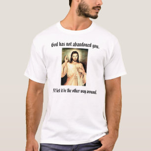 God heeft je niet verlaten, laat het niet... t-shirt