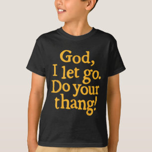 God ik laat je ding doen Christelijk geloof Bijbel T-shirt