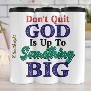 God Is Aan Het Werk Aan Iets Groots Thermosbeker