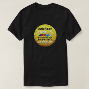 God is als zuurstofverkanting die zonder hem ziet  t-shirt