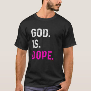 God is de Dope Funny Jesus Christus Lifestyle T-sh T-shirt