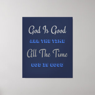 God is de hele tijd goed (design) canvas afdruk