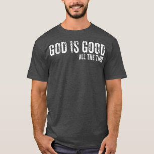 God is de hele tijd goed Vertrouw Christelijk Spir T-shirt