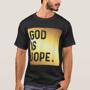 God is Dope GOLD Funny Christelijke Faith Believer T-shirt