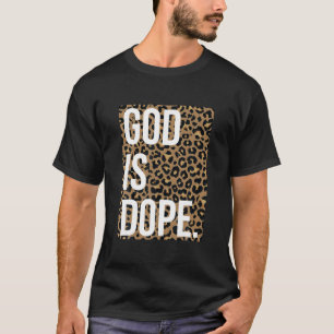 God is Dope Leopard T-shirt
