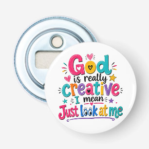 God is echt creatief, ik bedoel, kijk maar naar mi button flesopener