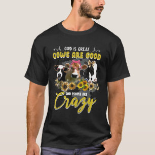 God is een goede koe en mensen zijn gek wij t-shirt